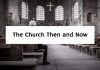The Church Then and Now