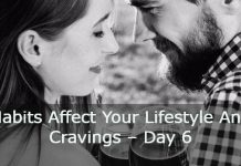 Habits Affect Your Lifestyle And Cravings – Day 6