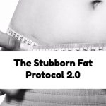 The Stubborn Fat Protocol 2.0