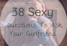 sexy Questions To Ask Your Girlfriend