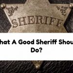 What A Good Sheriff Should Do?
