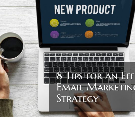 8 Tips for an Effective Email Marketing Strategy